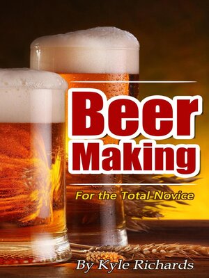 cover image of Beer Making for the Total Novice